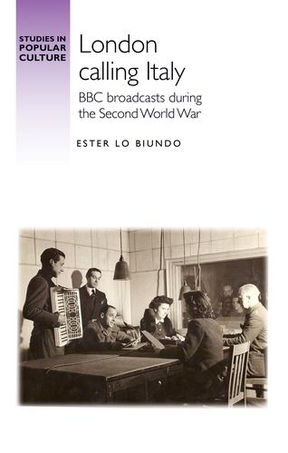 Cover image for London Calling Italy: BBC Broadcasts During the Second World War