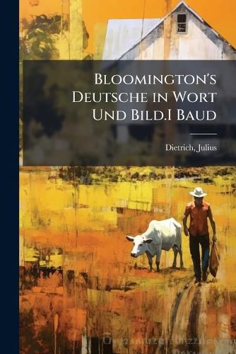 Cover image for Bloomington's Deutsche in Wort Und Bild.I Baud
