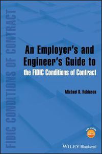 Cover image for An Employer's and Engineer's Guide to the FIDIC Conditions of Contract