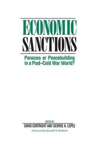 Cover image for Economic Sanctions: Panacea Or Peacebuilding In A Post-cold War World?