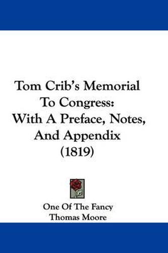 Cover image for Tom Crib's Memorial to Congress: With a Preface, Notes, and Appendix (1819)