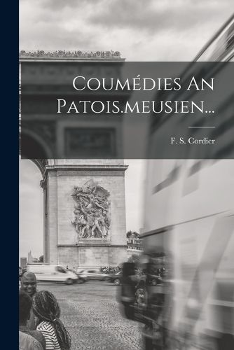 Cover image for Coumedies An Patois.meusien...