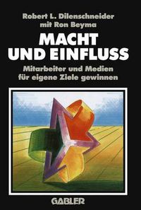 Cover image for Macht und Einfluss: Mitarbeiter und Medien fur eigene Ziele gewinnen