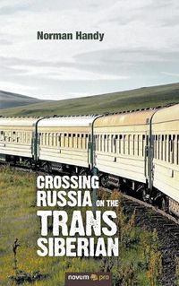 Cover image for Crossing Russia on the Trans Siberian