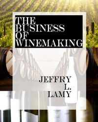 Cover image for The Business of Winemaking