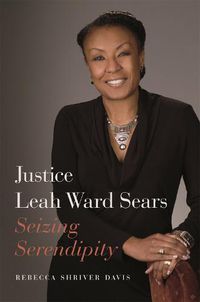 Cover image for Justice Leah Ward Sears: Seizing Serendipity