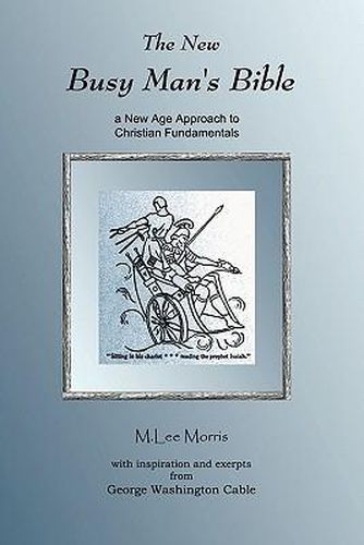 Cover image for The New Busy Man's Bible: a New Age Approach to Christian Fundamentals