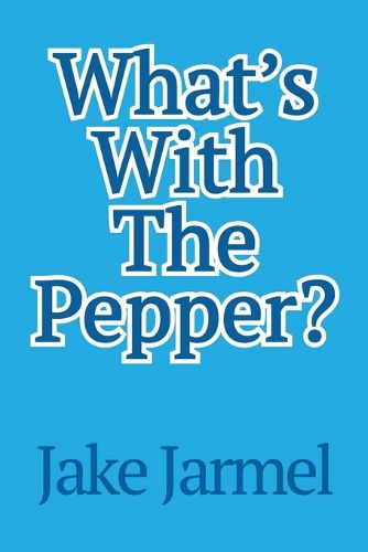 Cover image for What's With The Pepper?