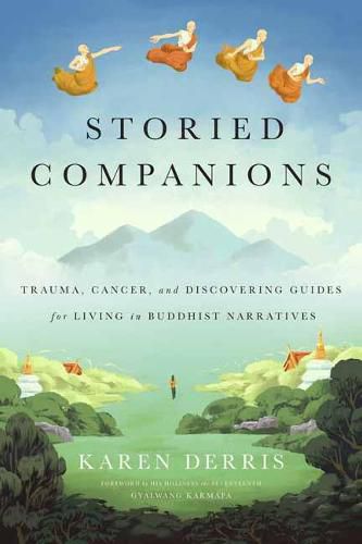 Cover image for Storied Companions: Cancer, Trauma, and Discovering Guides for Living in Buddhist Narratives