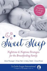 Cover image for Sweet Sleep: Nighttime and Naptime Strategies for the Breastfeeding Family