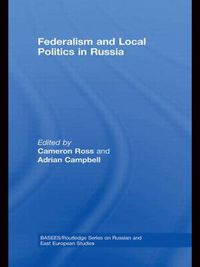 Cover image for Federalism and Local Politics in Russia