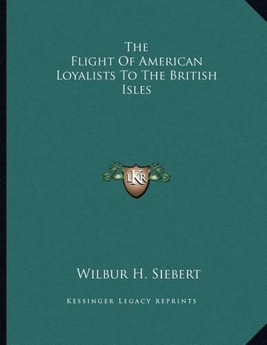 The Flight of American Loyalists to the British Isles