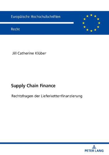 Cover image for Supply Chain Finance: Rechtsfragen Der Lieferkettenfinanzierung