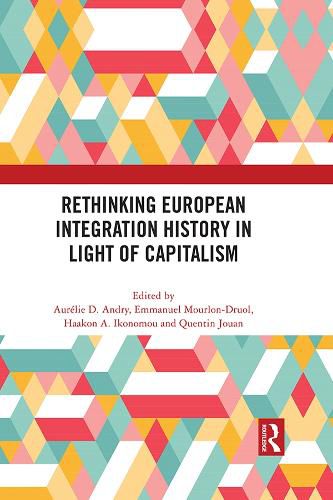 Cover image for Rethinking European Integration History in Light of Capitalism