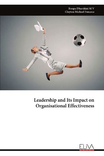 Cover image for Leadership and Its Impact on Organisational Effectiveness