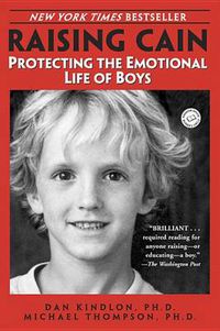 Cover image for Raising Cain: Protecting the Emotional Life of Boys