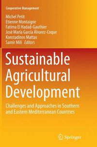 Cover image for Sustainable Agricultural Development: Challenges and Approaches in Southern and Eastern Mediterranean Countries