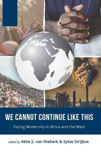 Cover image for We Cannot Continue Like This: Facing Modernity in Africa and the West