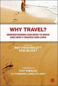 Cover image for Why Travel?: Understanding our Need to Move and How it Shapes our Lives
