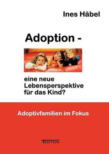 Cover image for Adoption - Eine Neue Lebensperspektive Fur Das Kind?