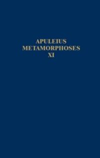 Cover image for Apuleius Madaurensis Metamorphoses, Book XI, The Isis Book: Text, Introduction and Commentary