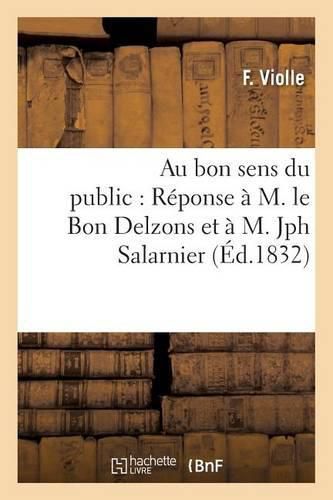 Au Bon Sens Du Public: Reponse A M. Le Bon Delzons Et A M. Jph Salarnier