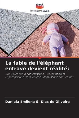 Cover image for La fable de l'elephant entrave devient realite