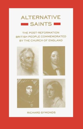 Cover image for Alternative Saints: The Post-Reformation British People Commemorated By The Church Of