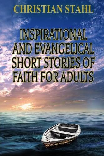 Cover image for Inspirational and Evangelical Short Stories of Faith for Adults