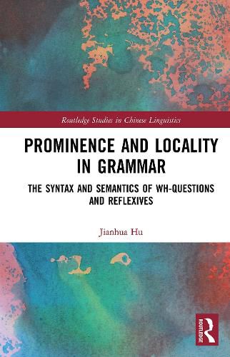 Cover image for Prominence and Locality in Grammar: The Syntax and Semantics of Wh-Questions and Reflexives