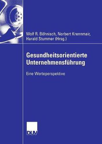 Gesundheitsorientierte Unternehmensfuhrung: Eine Werteperspektive