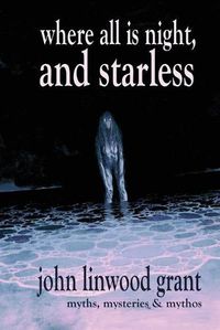 Cover image for Where All is Night, and Starless