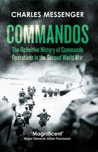 Cover image for Commandos: The Definitive History of Commando Operations in the Second World War