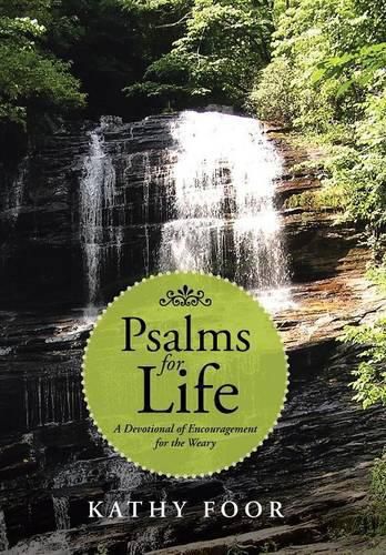 Cover image for Psalms for Life: A Devotional of Encouragement for the Weary