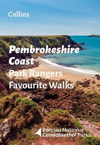 Cover image for Pembrokeshire Coast Park Rangers Favourite Walks: 20 of the Best Routes Chosen and Written by National Park Rangers