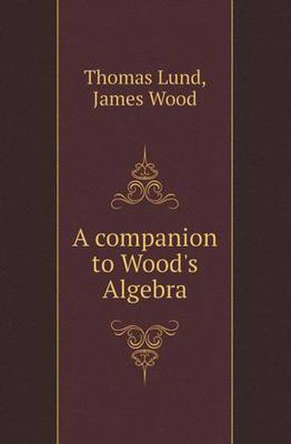 Cover image for A Companion to Wood's Algebra