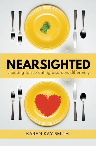 Nearsighted Choosing to See Eating Disorders Differently