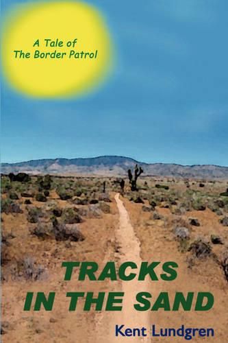 Cover image for Tracks in the Sand - A Tale of the Border Patrol