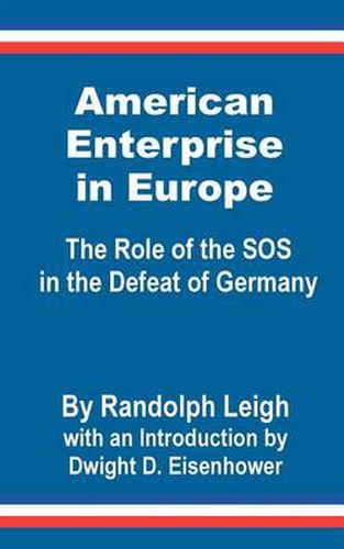 Cover image for American Enterprise in Europe: The Role of the SOS in the Defeat of Germany