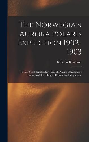 Cover image for The Norwegian Aurora Polaris Expedition 1902-1903