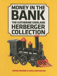 Cover image for Money In The Bank: The Katherine Kierland Herberger Collection