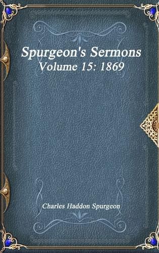 Spurgeon's Sermons Volume 15