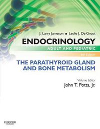 Cover image for Endocrinology Adult and Pediatric: The Parathyroid Gland and Bone Metabolism