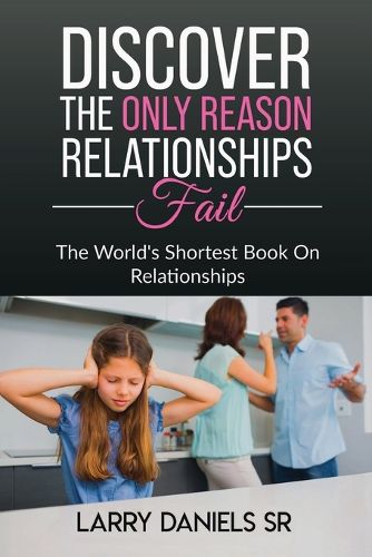 Cover image for THE WORLD'S SHORTEST BOOK ON RELATIONSHIPS, Discover the ONLY reason relationships fail.