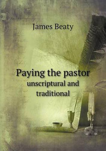 Cover image for Paying the pastor unscriptural and traditional