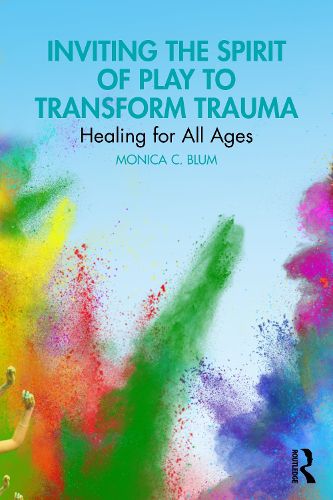 Cover image for Inviting the Spirit of Play to Transform Trauma