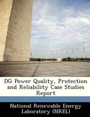 Cover image for Dg Power Quality, Protection and Reliability Case Studies Report