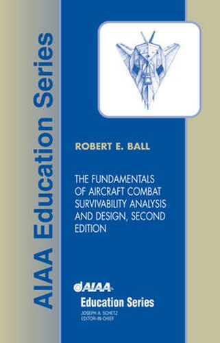 Cover image for The Fundamentals of Aircraft Combat Survivability Analysis and Design