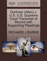 Cover image for Dorfman (Allen) V. U.S. U.S. Supreme Court Transcript of Record with Supporting Pleadings