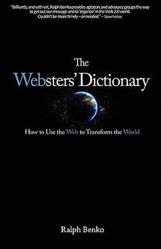 Cover image for The Websters' Dictionary: How to Use the Web to Transform the World